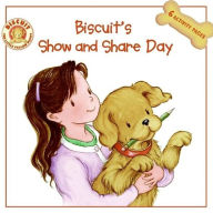 Title: Biscuit's Show and Share Day, Author: Alyssa Satin Capucilli