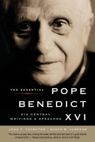 Title: The Essential Pope Benedict XVI: His Central Writings and Speeches, Author: Pope Benedict XVI