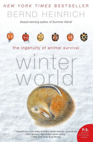 Title: Winter World: The Ingenuity of Animal Survival, Author: Bernd Heinrich