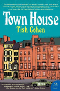 Title: Town House: A Novel, Author: Tish Cohen