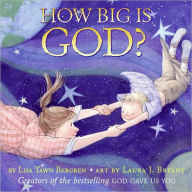 Title: How Big Is God?, Author: Lisa Tawn Bergren
