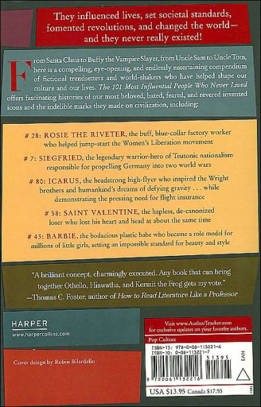 The 101 Most Influential People Who Never Lived: How Characters of Fiction, Myth, Legends, Television, and Movies Have Shaped Our Society, Changed Our Behavior, and Set the Course of History