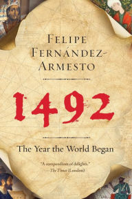 Title: 1492: The Year the World Began, Author: Felipe Fernandez-Armesto