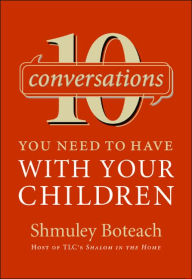 Title: 10 Conversations You Need to Have with Your Children, Author: Shmuley Boteach