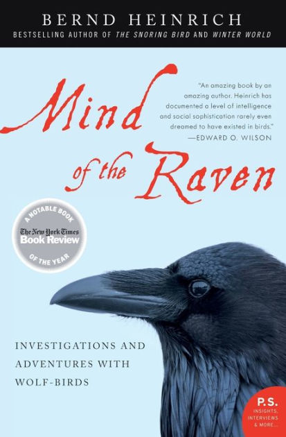 Mind of the Raven: Investigations and Adventures with Wolf-Birds by ...