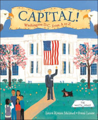 Title: Capital!: Washington D.C. from A to Z, Author: Laura Krauss Melmed