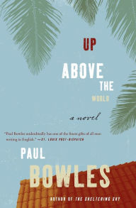 Title: Up Above the World, Author: Paul Bowles