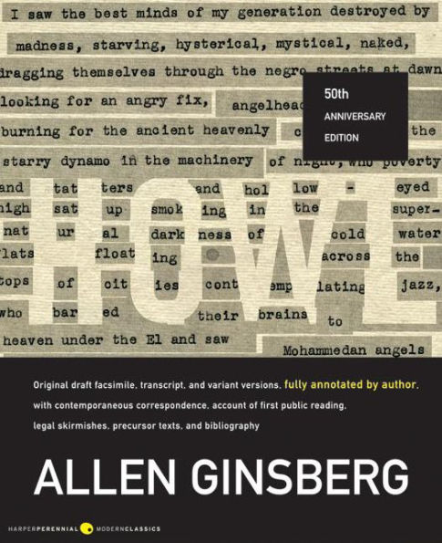 Howl: Original Draft Facsimile, Transcript, and Variant Versions, Fully Annotated by Author, with Contemporaneous Correspondence, Account of First Public Reading, Legal Skirmishes, Presursor Texts, and Bibliography