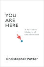 You Are Here: A Portable History of the Universe