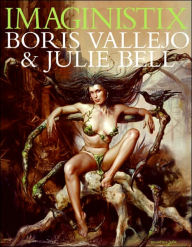 Title: Imaginistix: Boris Vallejo and Julie Bell: The All New Collection, Author: Boris Vallejo