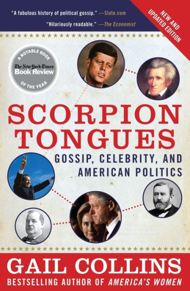 Scorpion Tongues New and Updated Edition: Gossip, Celebrity, American Politics