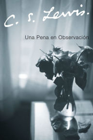 Title: Una Pena en Observacion, Author: C. S. Lewis