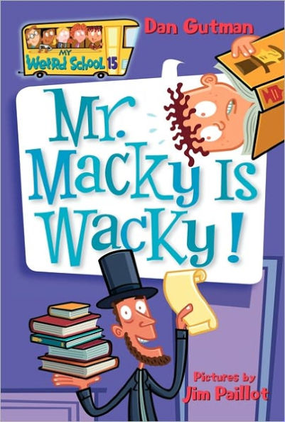 Mr. Macky Is Wacky! (My Weird School Series #15)
