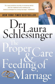 Title: The Proper Care and Feeding of Marriage, Author: Dr. Laura Schlessinger