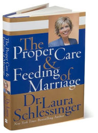 Title: Proper Care and Feeding of Marriage, Author: Dr. Laura Schlessinger