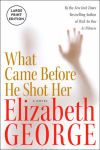 Alternative view 1 of What Came before He Shot Her (Inspector Lynley Series #14)