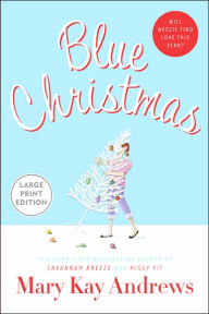 Title: Blue Christmas (Weezie and Bebe Series #3), Author: Mary Kay Andrews