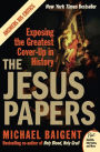 The Jesus Papers: Exposing the Greatest Cover-Up in History (Plus Series)