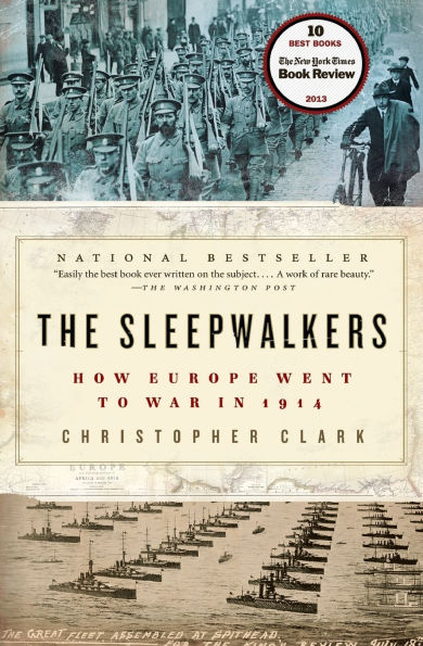 The Sleepwalkers: How Europe Went to War 1914