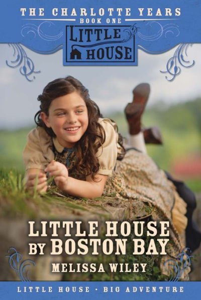 Little House by Boston Bay (Little House Series: The Charlotte Years)