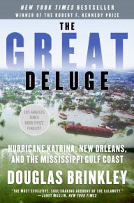 Title: The Great Deluge: Hurricane Katrina, New Orleans, and the Mississippi Gulf Coast, Author: Douglas Brinkley