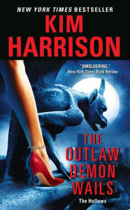 Title: The Outlaw Demon Wails (Hollows Series #6), Author: Kim Harrison