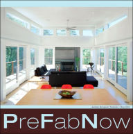 Title: PreFab Now, Author: James Grayson Trulove