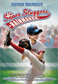 Title: The Super Sluggers: Rainmaker, Author: Kevin Markey