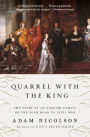 Quarrel with the King: The Story of an English Family on the High Road to Civil War