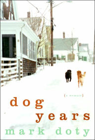 Title: Dog Years: A Memoir, Author: Mark Doty