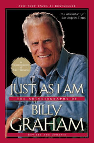 Title: Just As I Am: The Autobiography of Billy Graham, Author: Billy Graham