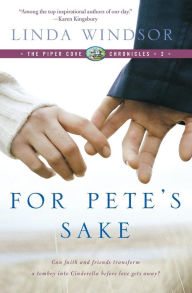 Title: For Pete's Sake (The Piper Cove Chronicles), Author: Linda Windsor