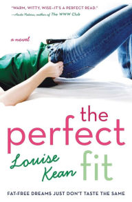 Title: The Perfect Fit: Fat-Free Dreams Just Don't Taste the Same, Author: Louise Kean