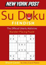 New York Post Fiendish Sudoku: The Official Utterly Addictive Number-Placing Puzzle