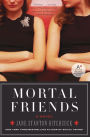 Alternative view 1 of Mortal Friends: A Novel