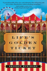 Title: Life's Golden Ticket: An Inspirational Novel, Author: Brendon Burchard