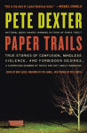 Alternative view 1 of Paper Trails: True Stories of Confusion, Mindless Violence, and Forbidden Desires, a Surprising Number of Which Are Not About Marriage