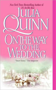 Title: On the Way to the Wedding (Bridgerton Series #8), Author: Julia Quinn