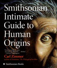 Title: Smithsonian Intimate Guide to Human Origins, Author: Carl Zimmer