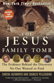 Title: The Jesus Family Tomb: The Evidence Behind the Discovery No One Wanted to Find, Author: Simcha Jacobovici
