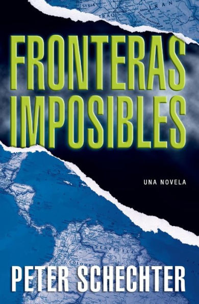 Fronteras Imposibles: Una Novela