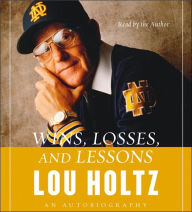 Title: Wins, Losses, and Lessons CD: An Autobiography, Author: Lou Holtz