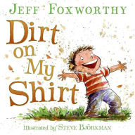 Title: Dirt on My Shirt, Author: Jeff Foxworthy