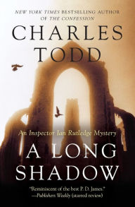 Title: A Long Shadow (Inspector Ian Rutledge Series #8), Author: Charles Todd