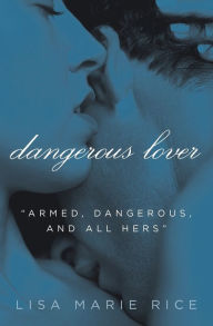 Title: Dangerous Lover, Author: Lisa Marie Rice