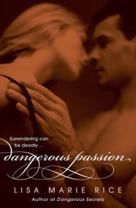 Title: Dangerous Passion, Author: Lisa Marie Rice