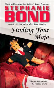 Title: Finding Your Mojo, Author: Stephanie Bond