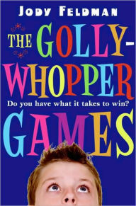 Title: The Gollywhopper Games (Gollywhopper Games Series #1), Author: Jody Feldman