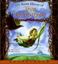 Title: Secret History of Tom Trueheart, Author: Ian Beck