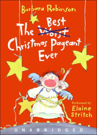 Title: The Best Christmas Pageant Ever, Author: Barbara Robinson